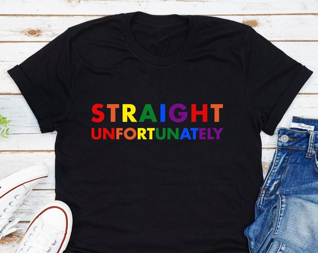 Straight Unfortunately T-Shirt, LGBTQ Pride Shirt, Gay Pride Shirt, Rainbow Color Letters Shirt, Pride Ally Shirt, LGBT Clothing