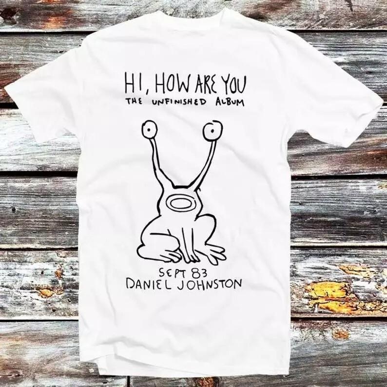 

Daniel Johnston Hi How Are You TShirt Unisex Cotton Classic Tee All Sizes Unisex T-Shirt XXL