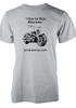 Bnwt Funny Biker Adult TShirt I Have Too Unisexy Motorbikes Said No Biker Guy Ever