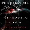The Creature Without A Voice by Tyler Preneta Paperback Book 9781800748316