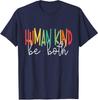 Human Kind Be Both Equality Humankind Retro Cute Unisex T-Shirt