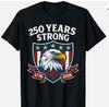 250 Years Strong Eagle Patriotic 1776 2026 250th Birthday Tshirt