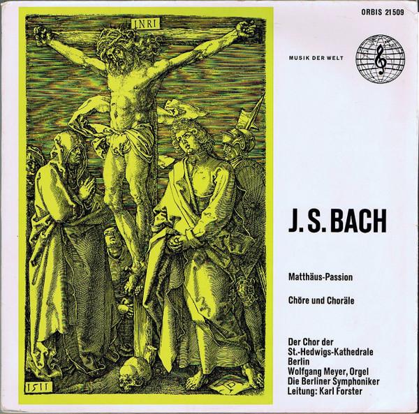 

LP Record JOHANN SEBASTIAN BACH CHOR DER ST Matthus Passion Chre Und Chorl 21509 Orbis 1963 Germany Classical Used