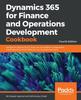 Libro Dynamics 365 for Finance and Operations Development Cookbook - Fourth Edition