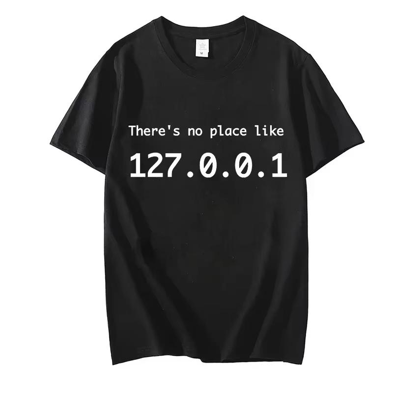 

2026 New IP Address Graphic Tee Men There Is No Place Like 127.0.0.1 Computer Comedy Novelty Funny TShirt Programmer Geek Shirt S разноцветный