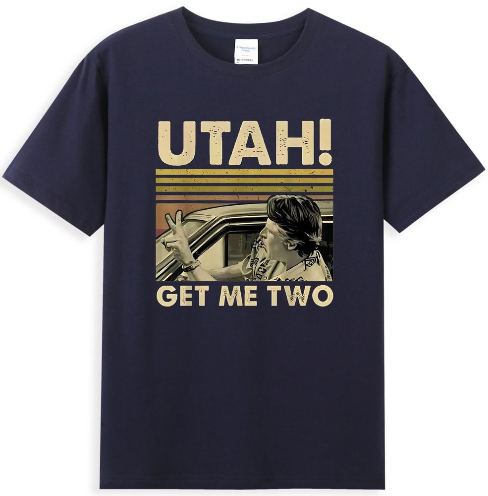 Utah Get Me Two Funny Meme Quote Retro Unisexs TShirt S