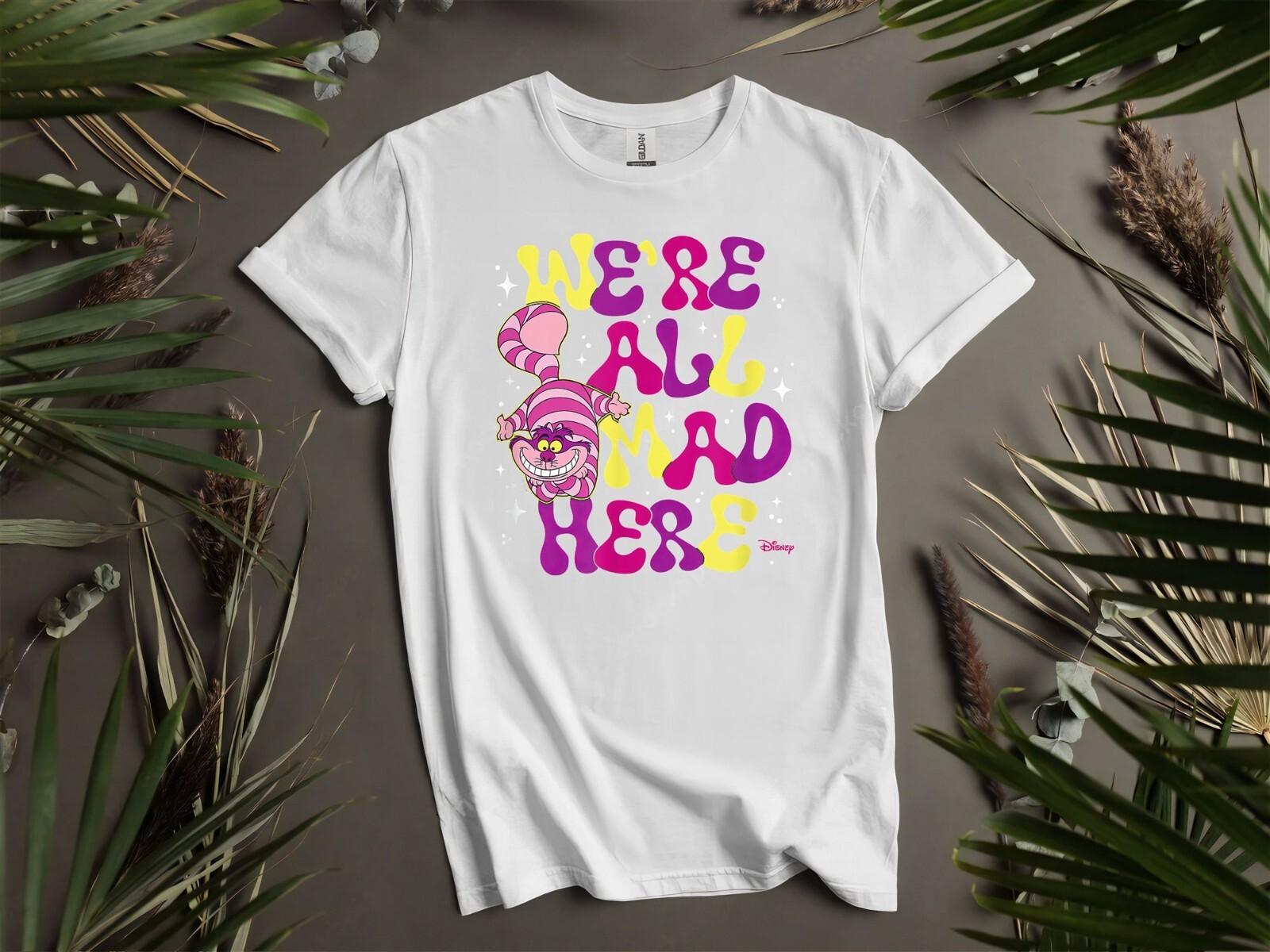 Cheshire Cat Were All Mad Here T Alice In Hoodie Tshirt Men Women Unisex AD80 M
