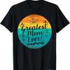 Greatest Mom Ever Mothers Day Best Mother Grandma Womens T Shirt