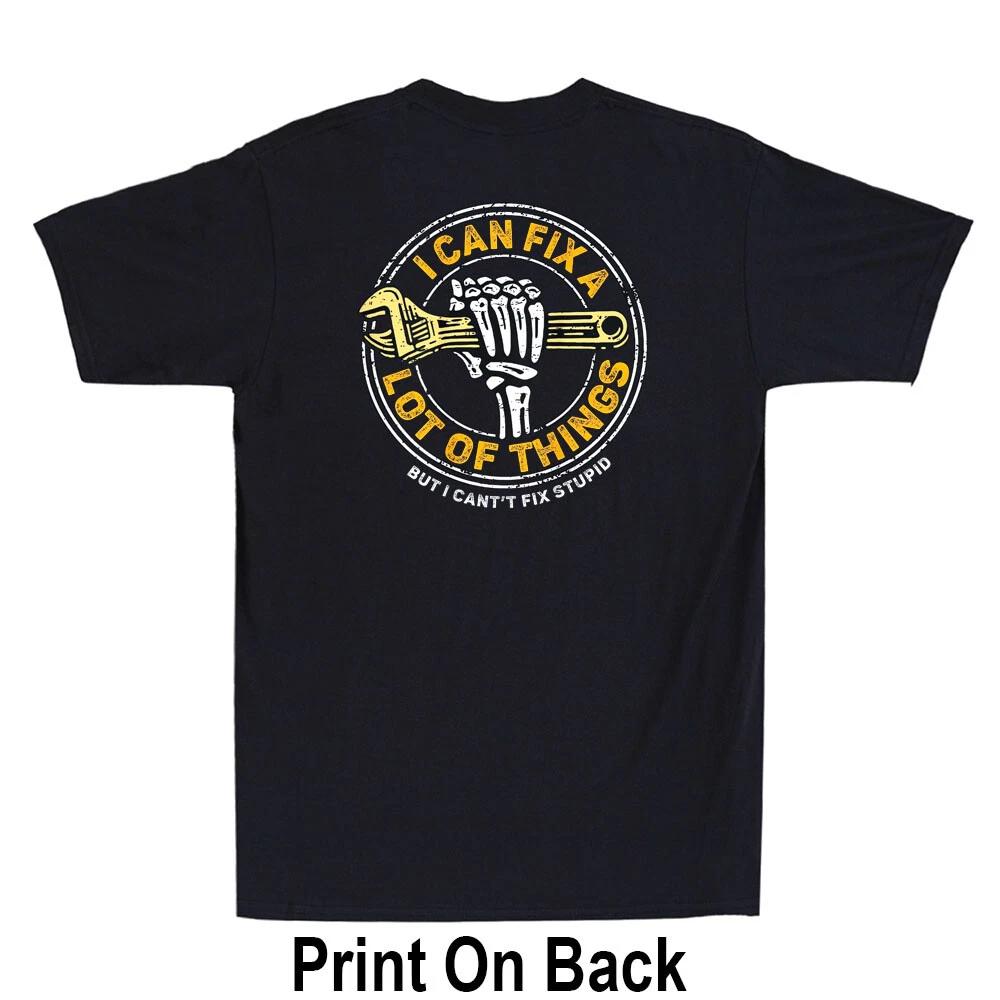 I Can Fix A Lot Of Things But I Can t Fix Stupid Print On Back Funny Men T-Shirt S