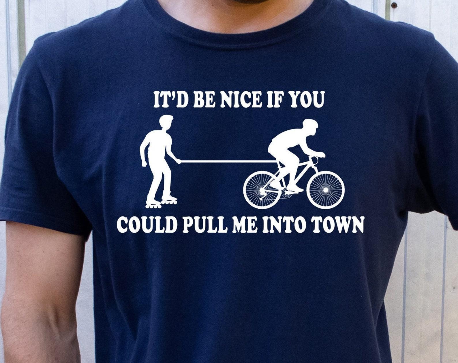 It d Be Nice If You Could Pull Me Into Town Unisex T-Shirt L