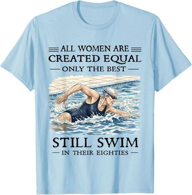 All Women Are Created Equal Only Best Still Swim Eighties T-Shirt