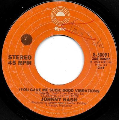 7inch Record JOHNNY NASH - (You Gave Me Such) Good Vibrations 850091 EPIC 1974 US Soul/Funk Used