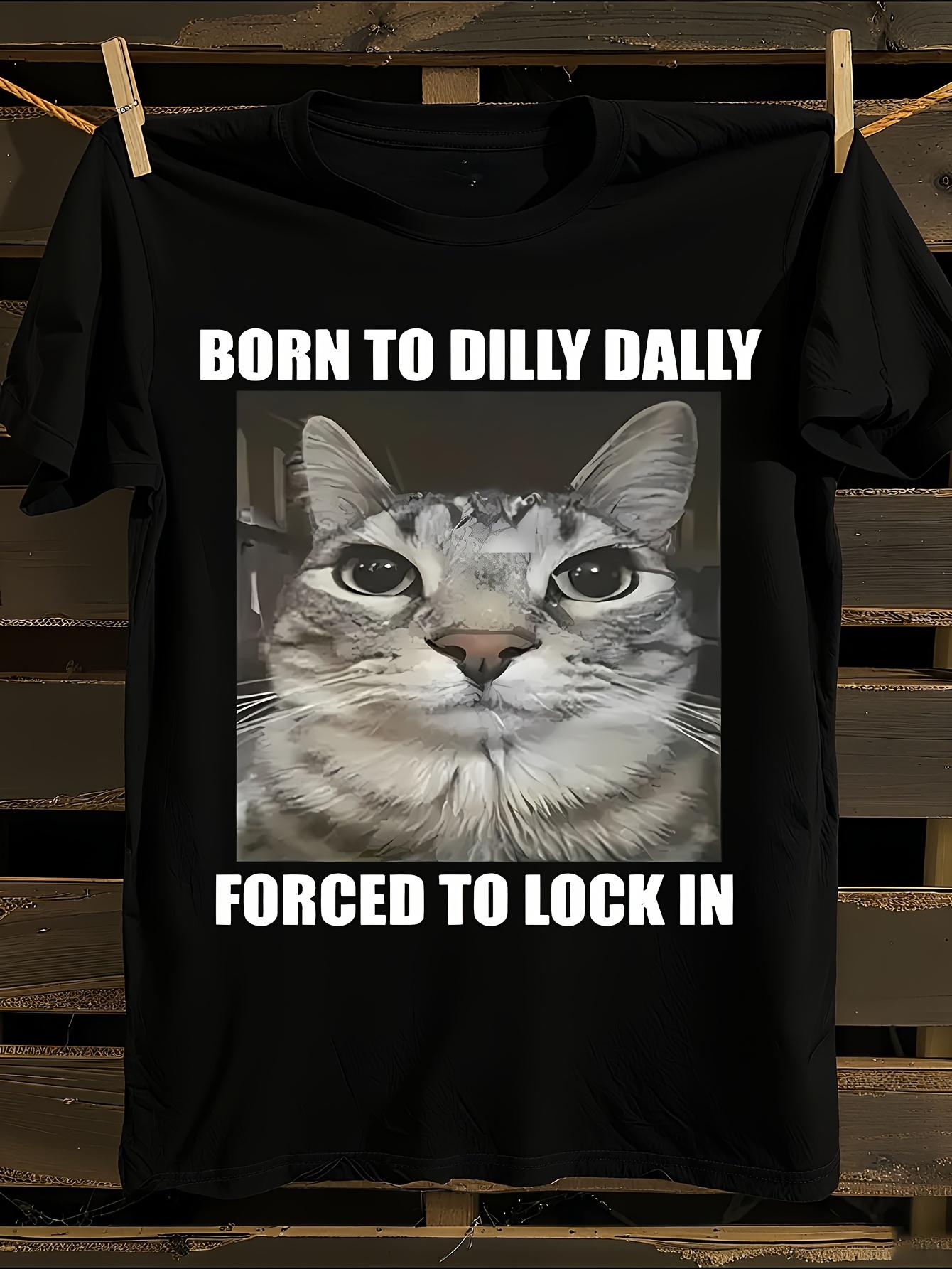 Born to Dilly Dally Funny Tabby Cat T-shirt XXL