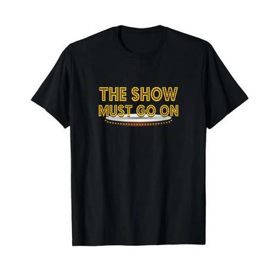 Divertente Lo Spettacolo Deve Continuare Nerd del Teatro Attore Musicale T-shirt Grafica Vintage Top Per L'Uso Quotidiano Moda Casual