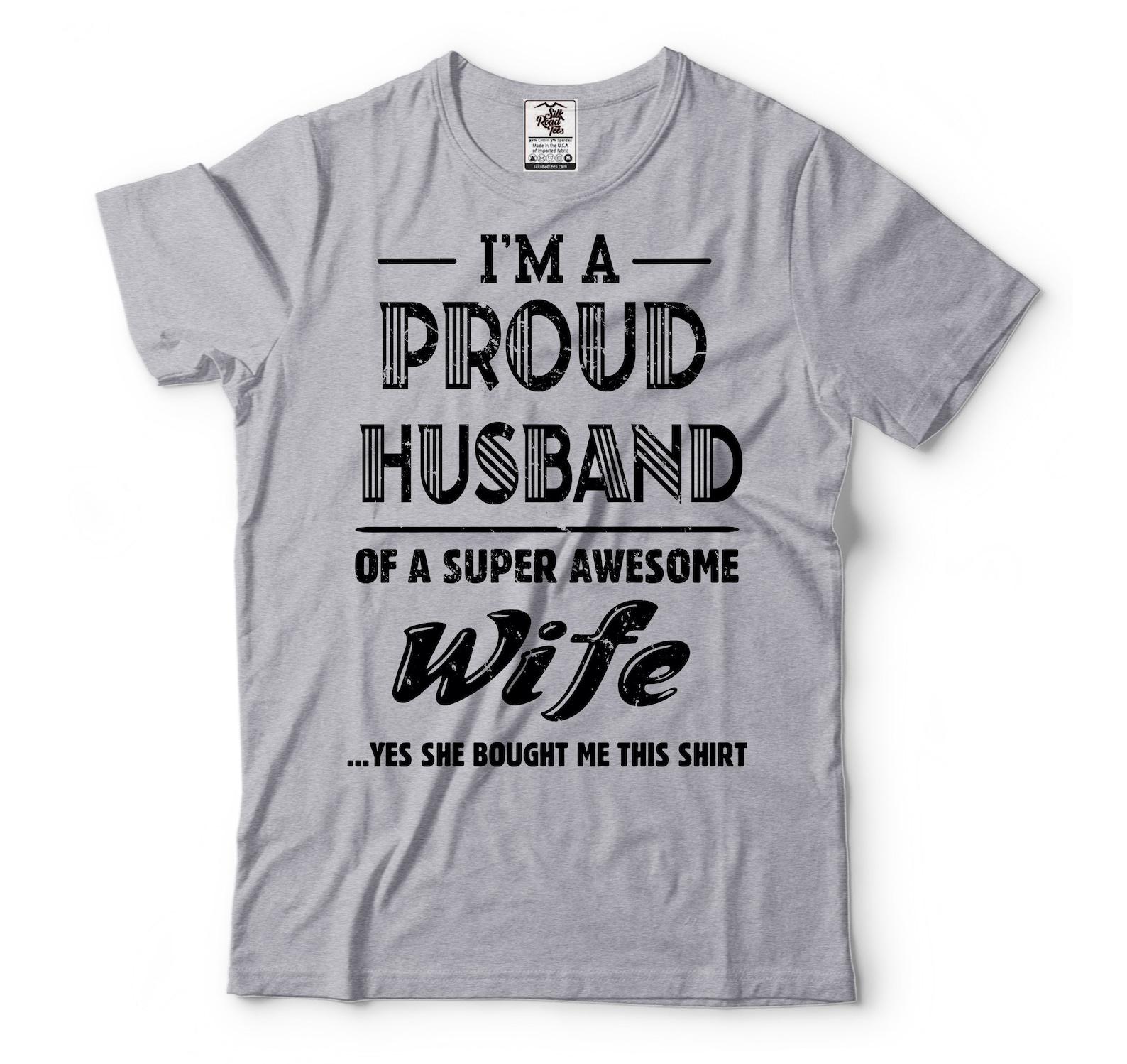 I m A Proud Husband Of A Super Awesome Wife Shirt Husband Gifts Funny Husband Shirt Wife Husband Shirts Anniversary Gift For Him 3XL