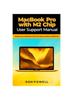 The MacBook Pro with M2 Chip User Support Manual : Master Your MacBook with This Easy-to-follow Guidebook Book