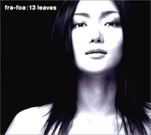 

CD FRA-FOA - 13 Leaves TFCC86115PROMO TOYS Japan Japanese Pop/Rock Used