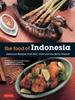 The The Food of Indonesia : Delicious Recipes from Bali, Java and the Spice Islands [Indonesian Cookbook, 79 Recipes] Book
