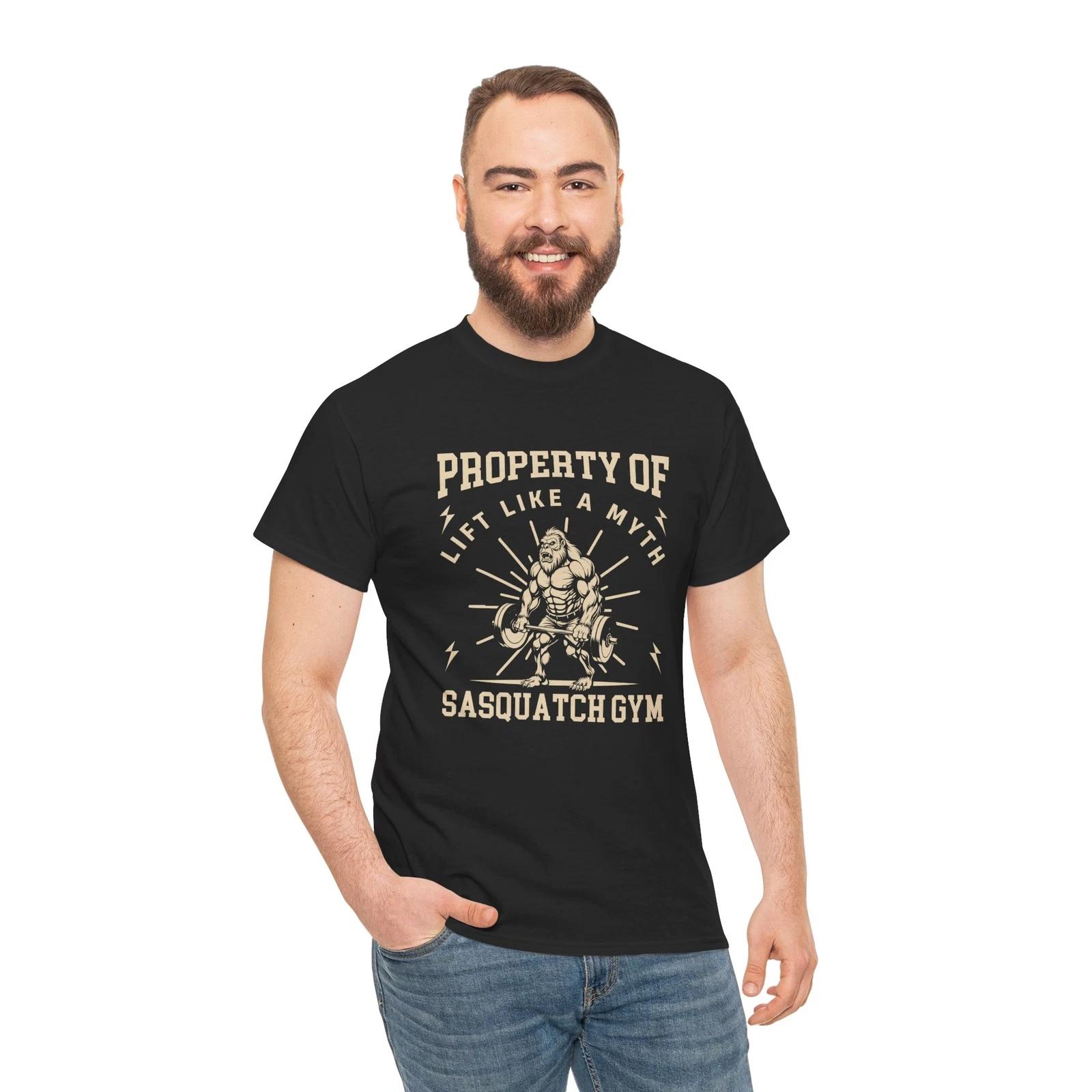 Humor T-Shirt - PROPERTY OF LIFT LIkE a myth SASQUATCH GYM 4XL