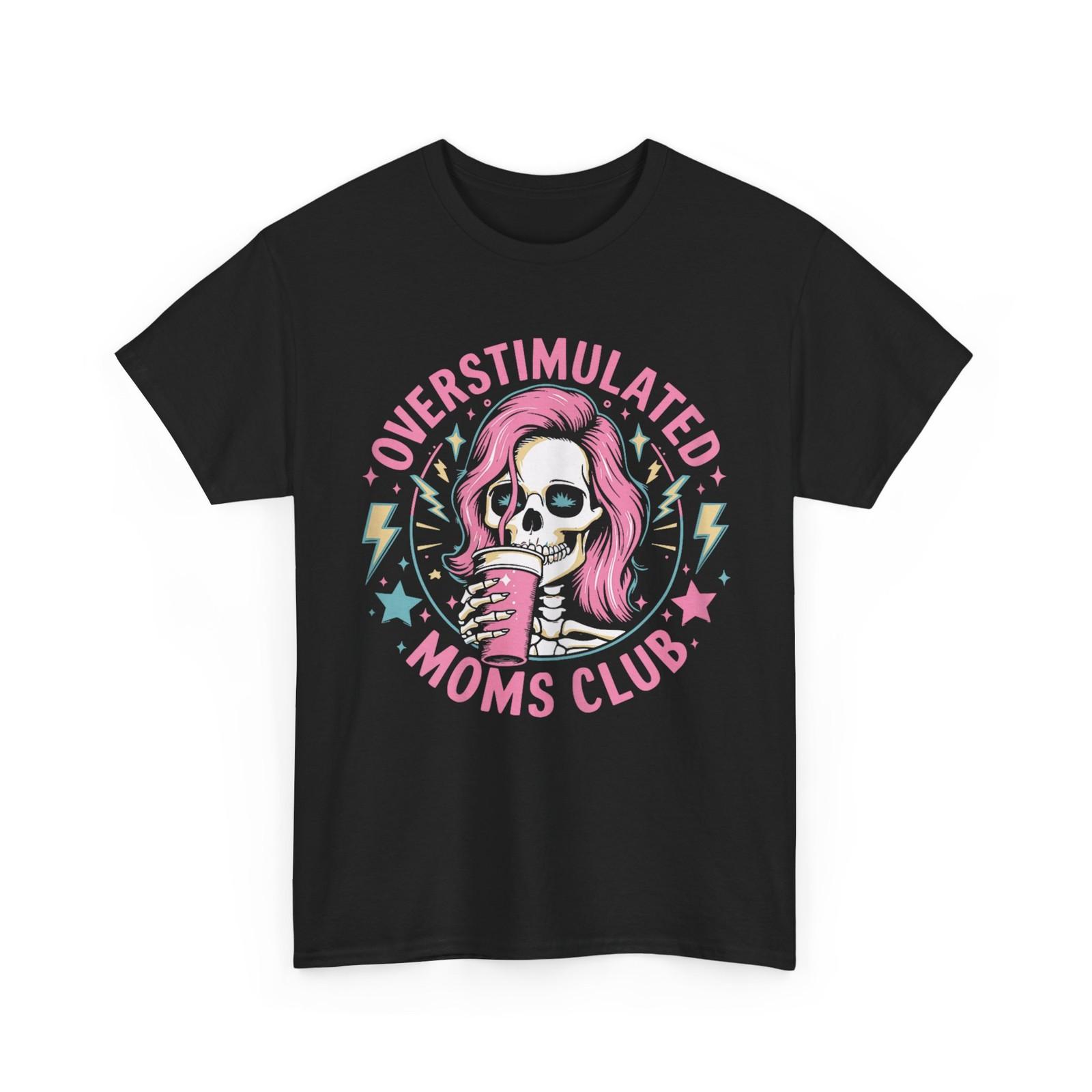 Overstimulated Moms Club Sarcasm Lovers Funny T-Shirt S разноцветный