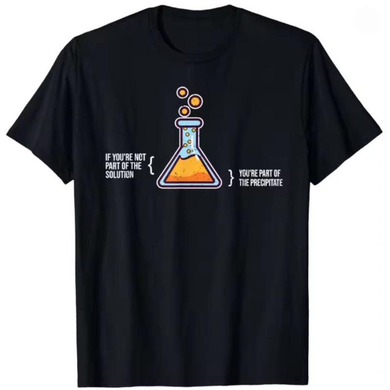If You Are Not Part Of The Solution Chemical Science Humor TShirt Aesthetic Style Clothing For Unisex And Unisex L