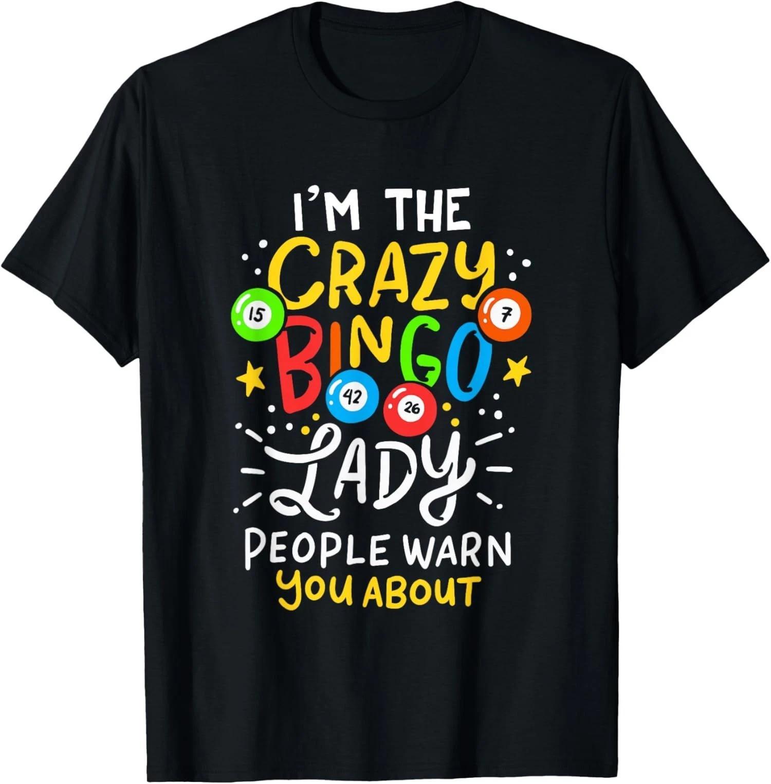 Funny Crazy Bingo Lady Warning Humor Unisex T-Shirt XXXXL