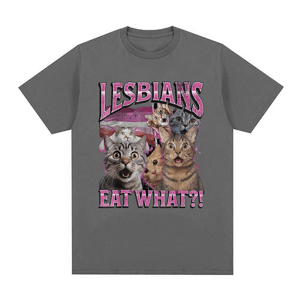 Lesbians Eat What Funny Cat Lovers Meme Humor T-shirt Men Women Tops High Quality Cotton Oversized T Shirt Unisex Tee Clothing