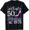 Chapter 50 Fabulous Since 1976 50 Years Old Women Ladies T-Shirt Unisex T-Shirt