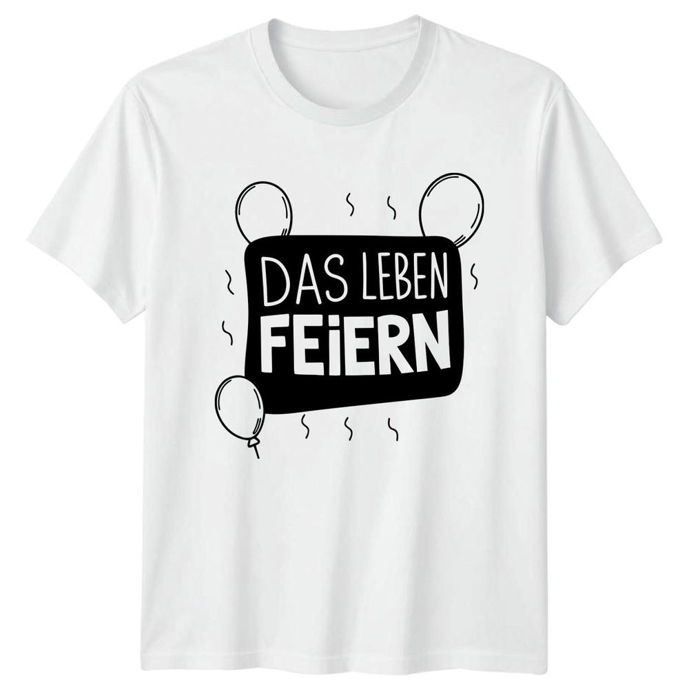 Das Leben Feiern TShirt Celebrating Life GerUnisex Sayings Birthday Gift For Him S