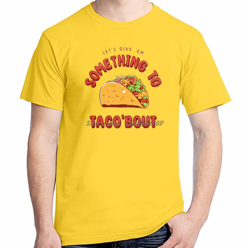 Fashion Gifts T Shirts Taco Bout Funny Graphic T Shirts Summer Cotton Short Sleeve Tshirts Unisex Breathable Printing T Shirt