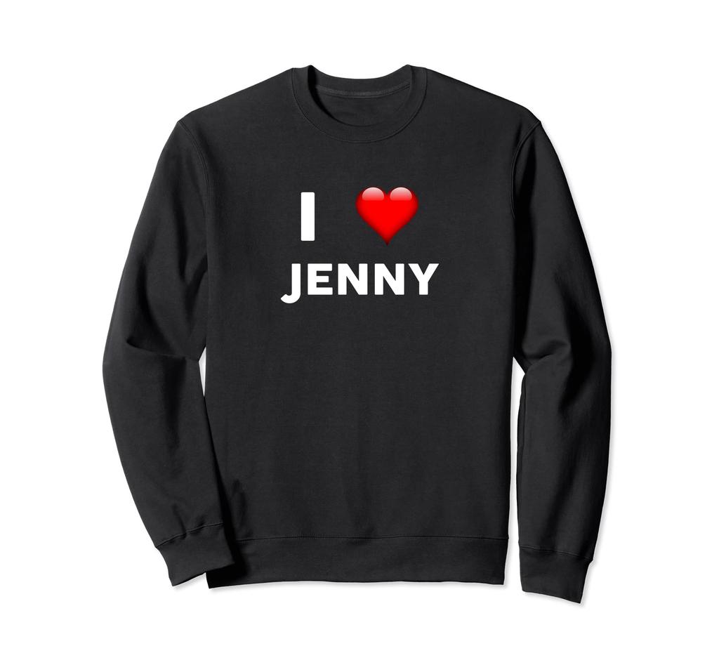 I Love JENNY Design Name Sweatshirt