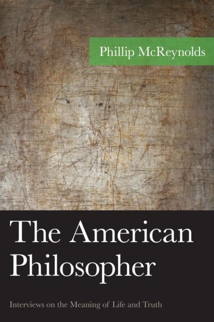 Libro The American Philosopher : Interviews On the Meaning of Life and Truth