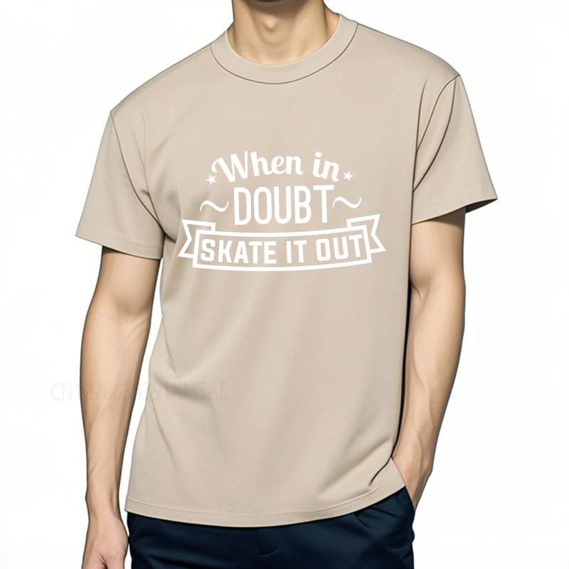 new cotton tshirt Brand summer  tshirt When In Doubt Skate It Out Short Sleeve Comfortable ONeck tees male teeshirt tops