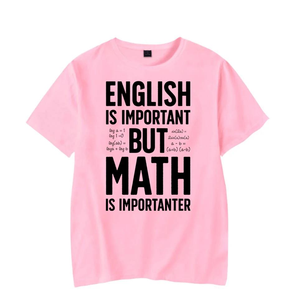ENGLISH IS IMPORTANT BUT MATH IS IMPORTANTER Summer Daily Casual Sports Tee Shirt Male T Shirts