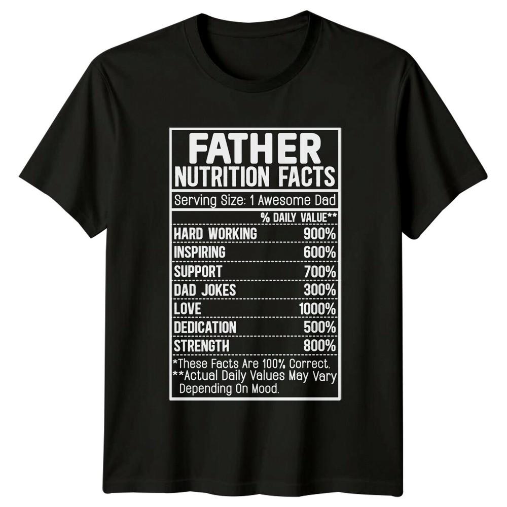 Father Nutrition Facts Awesome Dad Love Family Funny TShirt