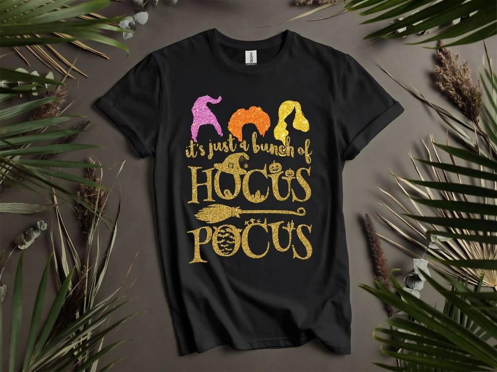 

It s Just A Bunch Of Hocus Pocus T-shirt T shirt Men Women Unisex Tshirt I141 L