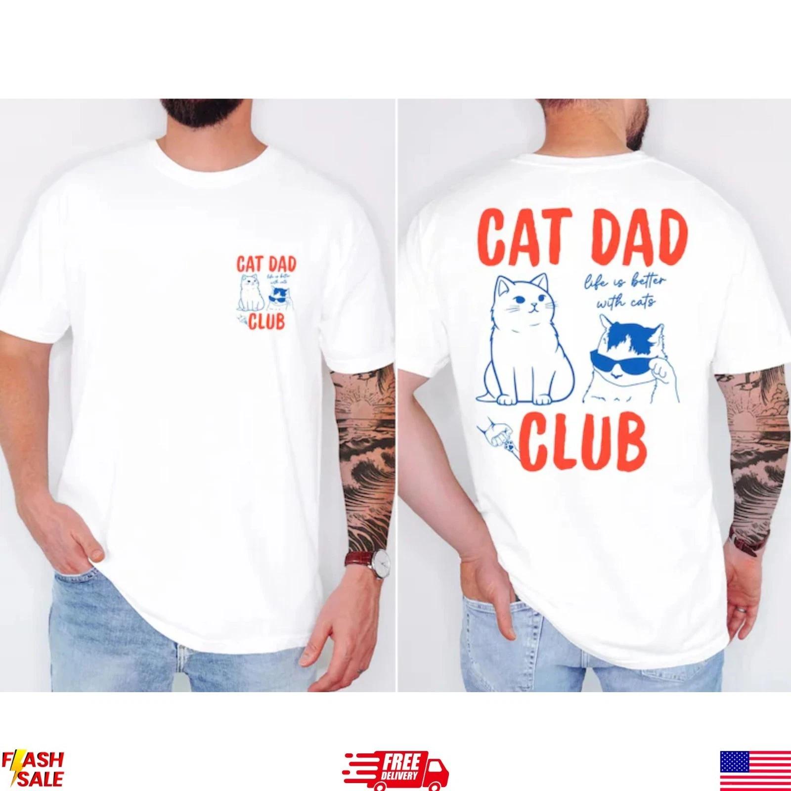 Cat Dad Shirt, Cat Dad Tee, Cat Dad Club TShirt, Back Design Tee Funny Cat Shirt L