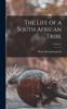 Kniha The Life of a South African Tribe; Volume 1