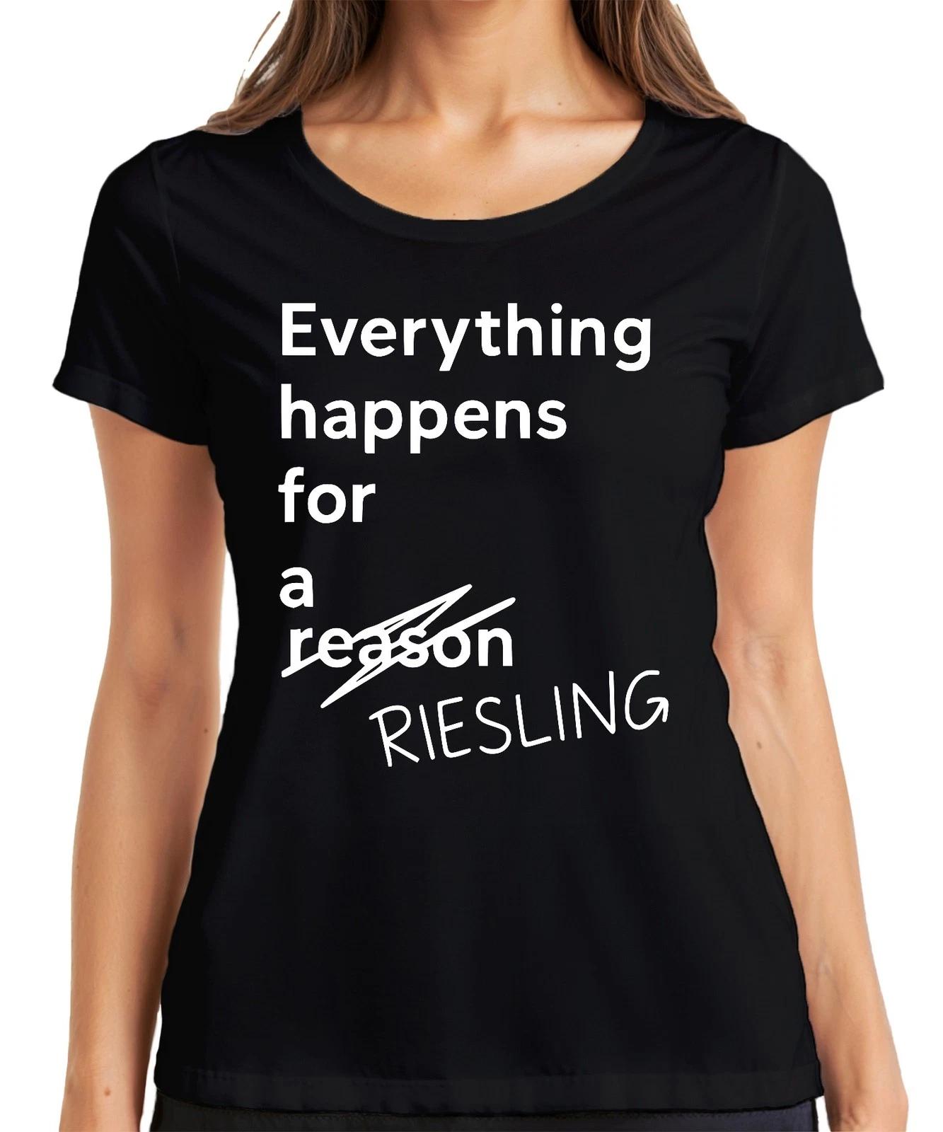 Everything happens for a Riesling lustig Weinliebhaber Geschenk Damen T-Shirt XXL