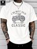 PAYEAH I'm Not Old L'm Classic Vintage Motorcycle Birthday T-Shirt Heavy Cotton T Shirt