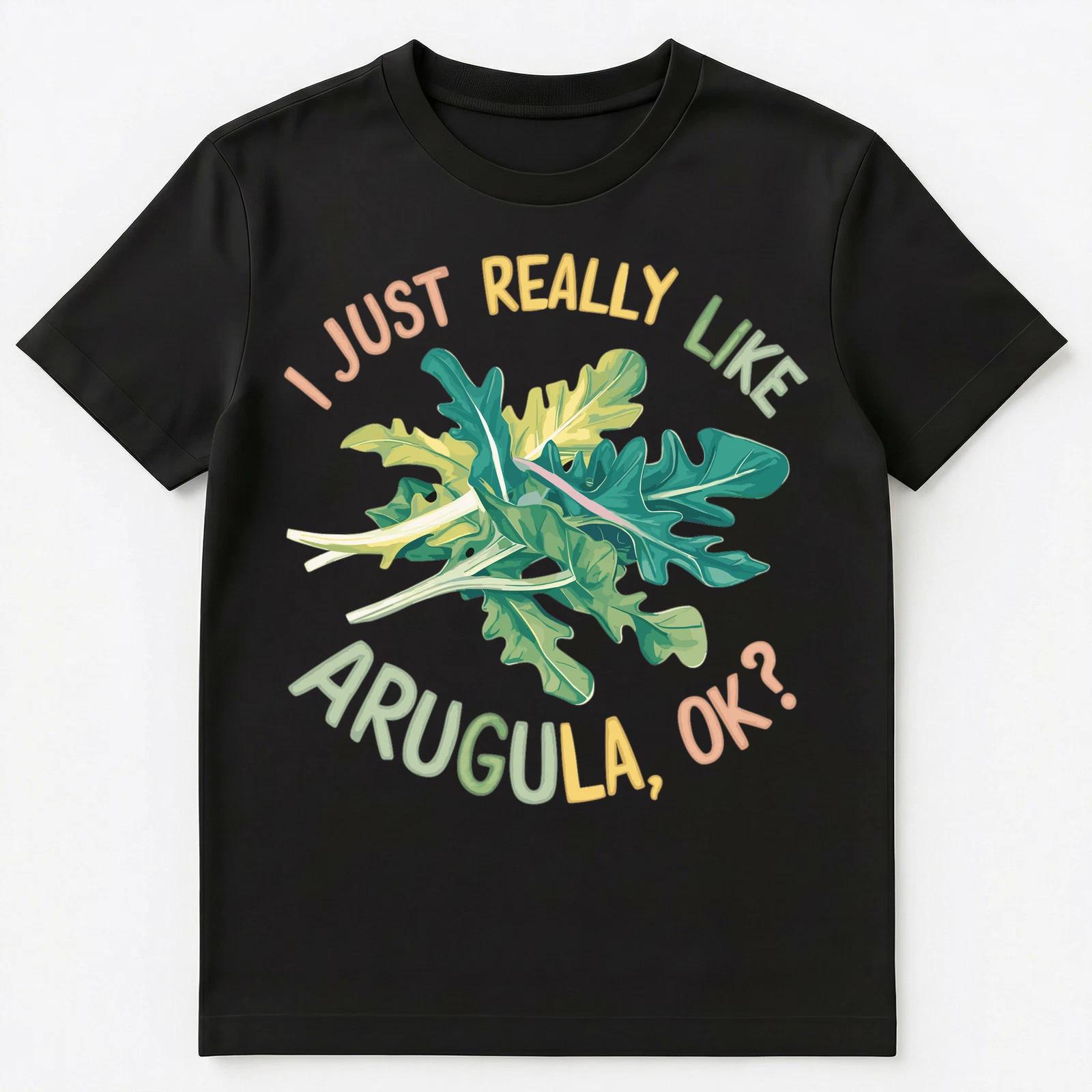 I Just Really Like Arugula Ok Unisex T-Shirt XL