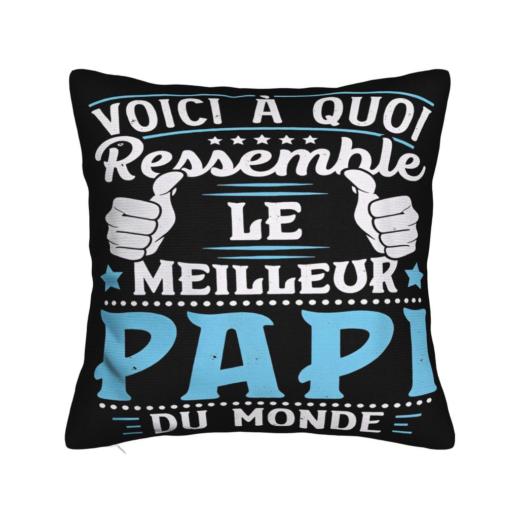 Papy homme légende humour grand père idée cadeau Pillow Cover Fashion Pillow Case For Sofa Home Decoration Soft Pillowcases