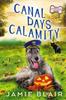Libro Canal Days Calamity : Dog Days Mystery #2, A Humorous Cozy Mystery : 2