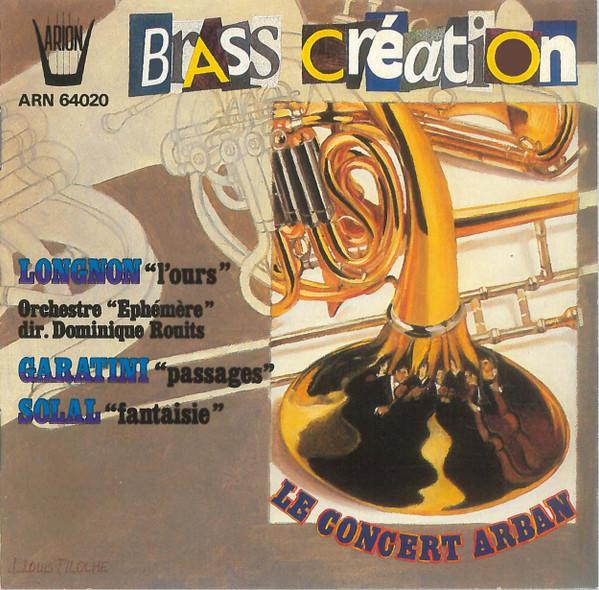 

CD КОНЦЕРТ АРБАНА, ЖАН-ЛУ ЛОНЬОН - Brass Création ARN64020 Arion 1987 Франция Джаз Б/У