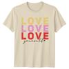Love Yourself TShirt Unisexs Unisexs Slogan Quote Feminist Tee