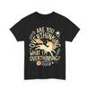 Horse Are You Overthinking What I'm Overthinking T-Shirt Mens Womens Tees Top