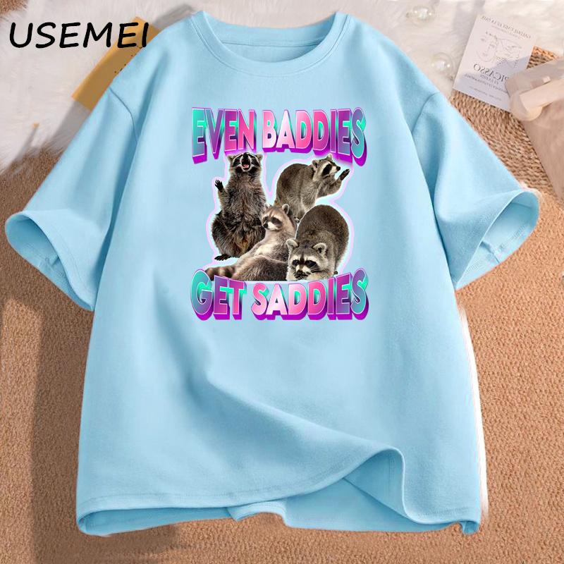 Men's Cotton T-shirt Even Baddies Get Saddies Raccoon Funny Oddly Specific Meme Graphic Printed T Shirt Unisex Cotton Tees