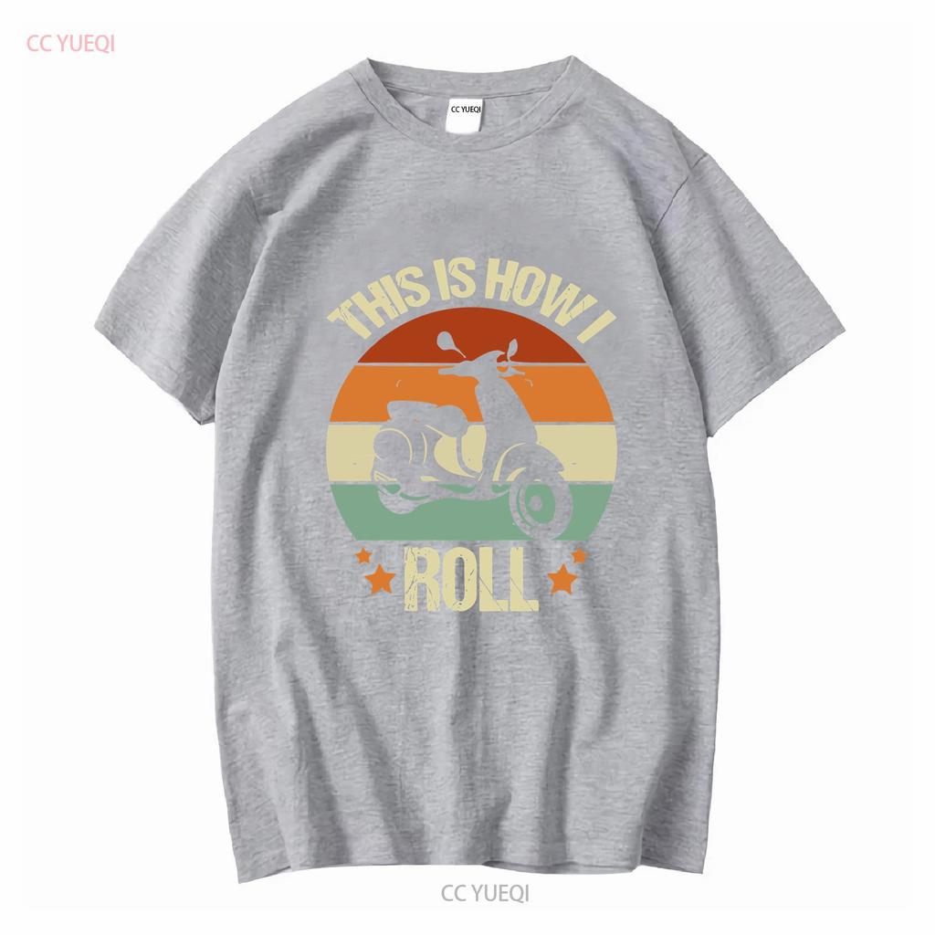 This Is How I Roll T Shirt Vintage Scooter Retro Style Moped Funny For Driver Id 2095 Long Or Short Sleeves Vintage Washed