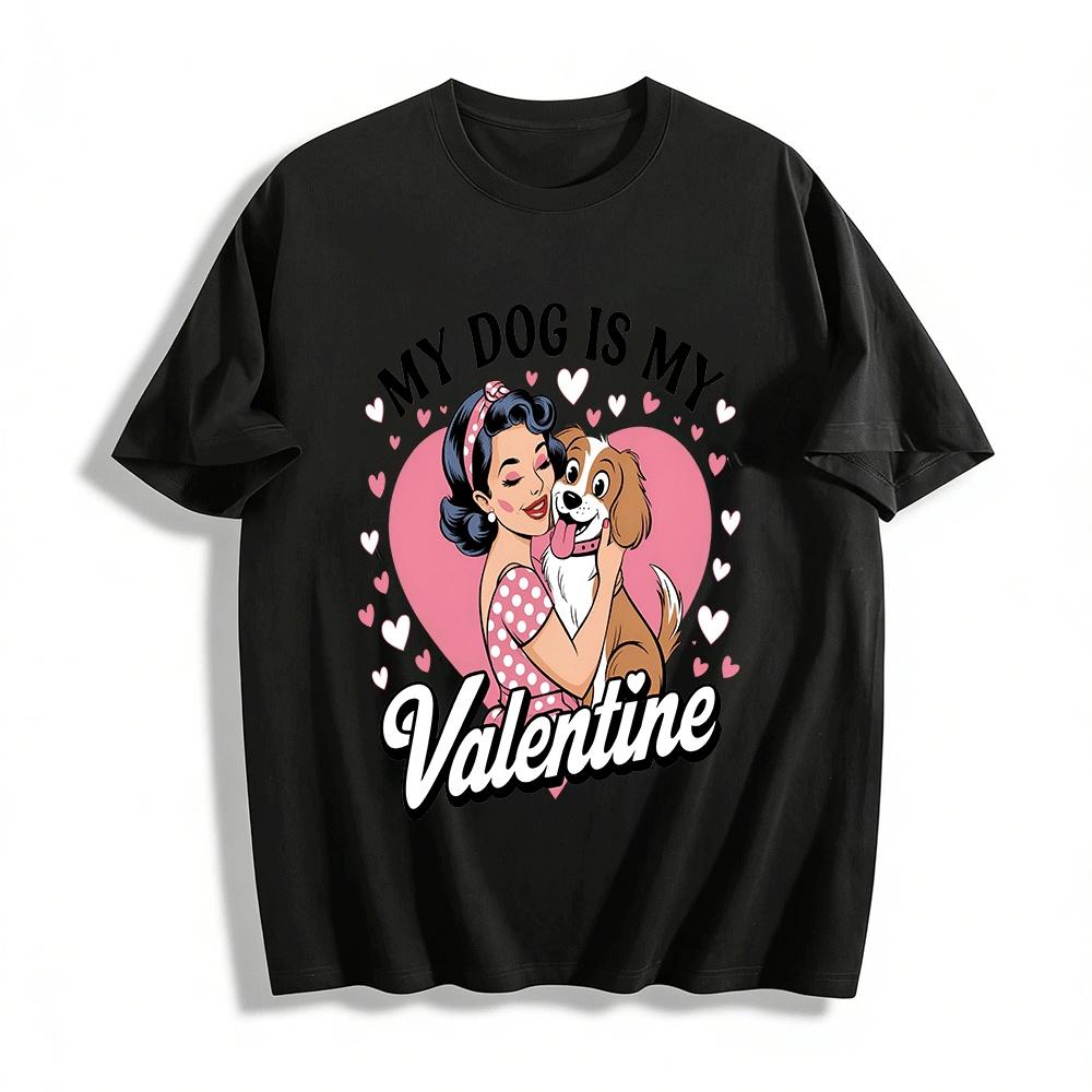 My Dog Is My Valentine Retro Style Heart Print Pet Lover Tee Pure cotton T-shirt XXS