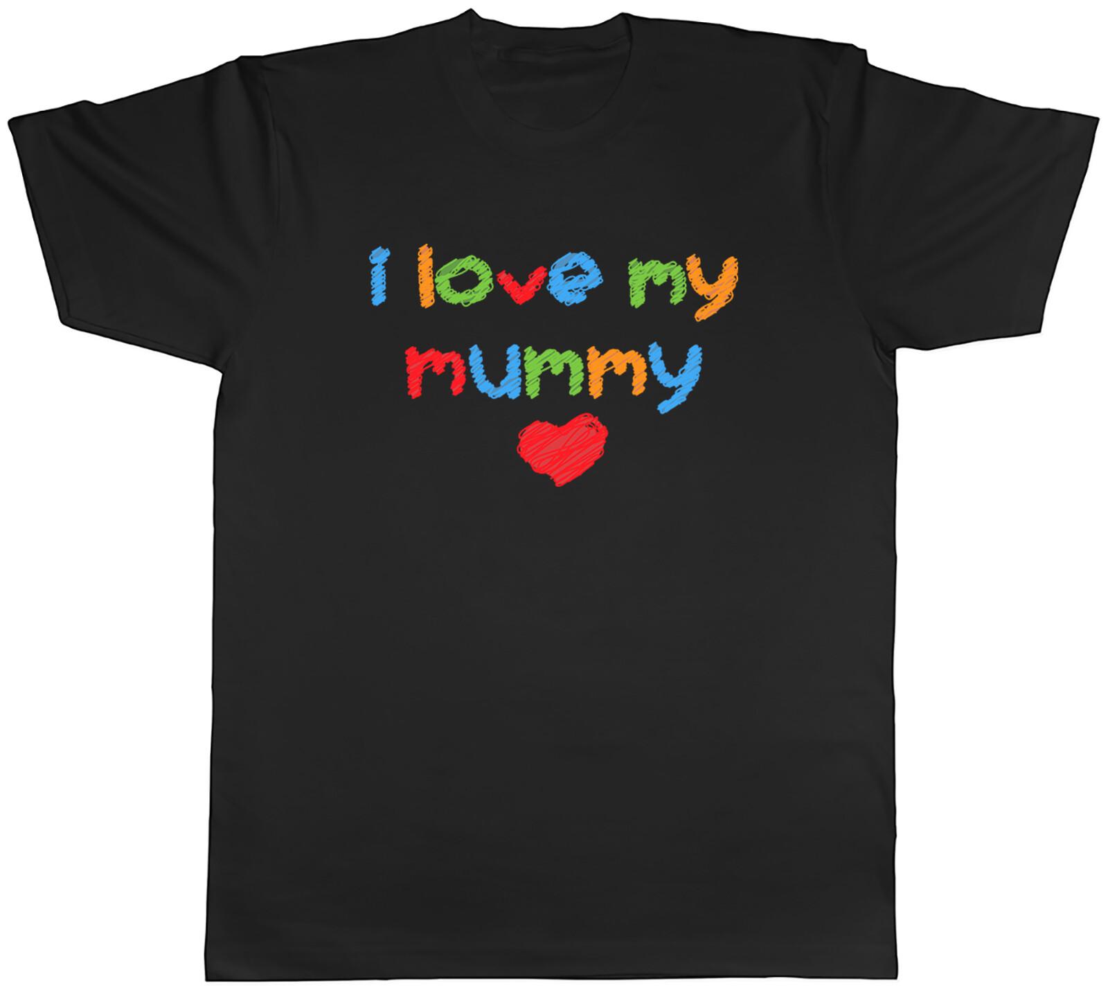 I Love My Mummy Mens Unisex T-Shirt Tee XXXXL